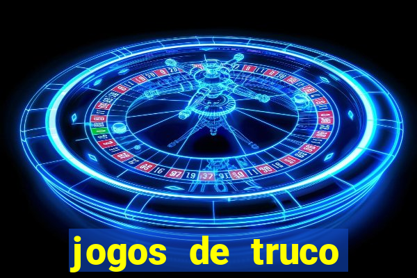 jogos de truco valendo dinheiro